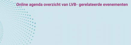 Heel veel LVB-gerelateerde bijeenkomsten, trainingen, congressen, webinars